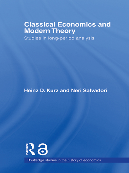 Title details for Classical Economics and Modern Theory by Heinz D. Kurz - Available